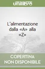 Affare L‘alimentazione dalla «A» alla «Z»