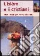 Sconto L‘Islam e i cristiani due teologie a confronto