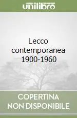 Sconto Lecco contemporanea 1900-1960