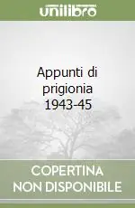 Popolare Appunti di prigionia 1943-45