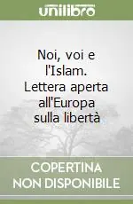 Spedizione Espresso Noi, voi e l‘Islam. Lettera aperta all‘Europa sulla libertà