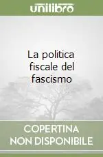 La politica fiscale del fascismo Offerta