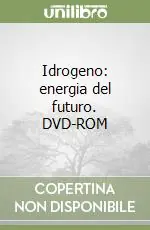Ultime Pezzi Idrogeno energia del futuro. DVD-ROM