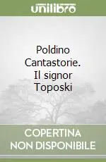 Prezzo Conveniente Poldino Cantastorie. Il signor Toposki