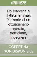 Direttamente Dal Produttore Da Maresca a Hallstahammar. Memorie di un ottuagenario operaio, partigiano, ingegnere