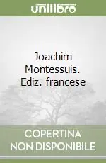 Occasione Imperdibile Joachim Montessuis. Ediz. francese