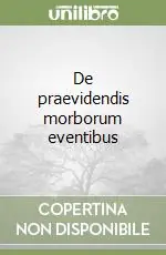 Promozione De praevidendis morborum eventibus