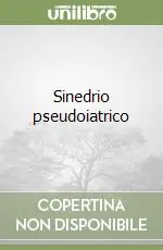 Sinedrio pseudoiatrico Subito Disponibile
