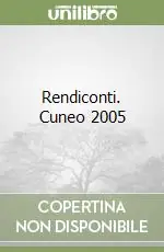 Rendiconti. Cuneo 2005 Occasione Imperdibile