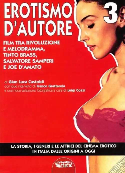Il cinema erotico italiano dalle origini a oggi. Vol. 3 Erotismo d‘autore, film tra rivoluzione e melodramma, Tinto Brass, Salvatore Samperi e Joe D‘AmatoErotismo d‘autore Super Prezzo