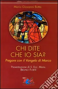 Chi dite che io sia? Pregare con il vangelo di Marco Ultime Pezzi