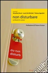 Non disturbare. Scritture in corso Di Tendenza