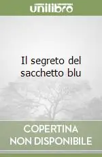 Offerta Il segreto del sacchetto blu