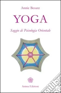 Yoga. Saggio di psicologia orientale Acquista Ora