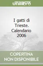 Nuova Collezione I gatti di Trieste. Calendario 2006