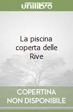 La piscina coperta delle Rive Prezzo Ridotto