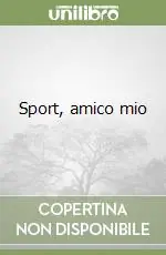Sport, amico mio Solo Oggi