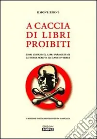 Solo Oggi A caccia di libri proibiti. Libri censurati, libri perseguitati. La storia scritta da mani invisibili
