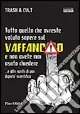 Tutto quello che avreste voluto sapere sul vaffanculo e non avete mai osato chiedere... e altri scritti di pari dignità scientifica Soddisfatti O Rimborsati