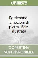 Miglior Prezzo Pordenone. Emozioni di pietra. Ediz. illustrata