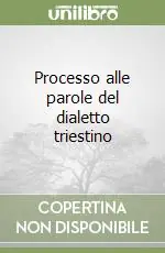 Bestseller Processo alle parole del dialetto triestino