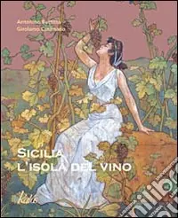 Sicilia. L‘isola del vino. Ediz. italiana e inglese Spedito Oggi