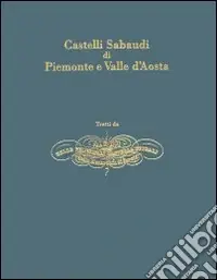 Saldi Castelli sabaudi di Piemonte e Valle d‘Aosta