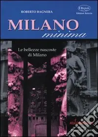 Milano minima. Le bellezze nascoste di Milano Sconto