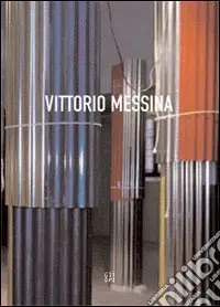 Vittorio Messina. Cronografie o della città verticale. Ediz. italiana e inglese Reso Gratuito