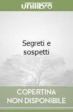 Segreti e sospetti Bestseller