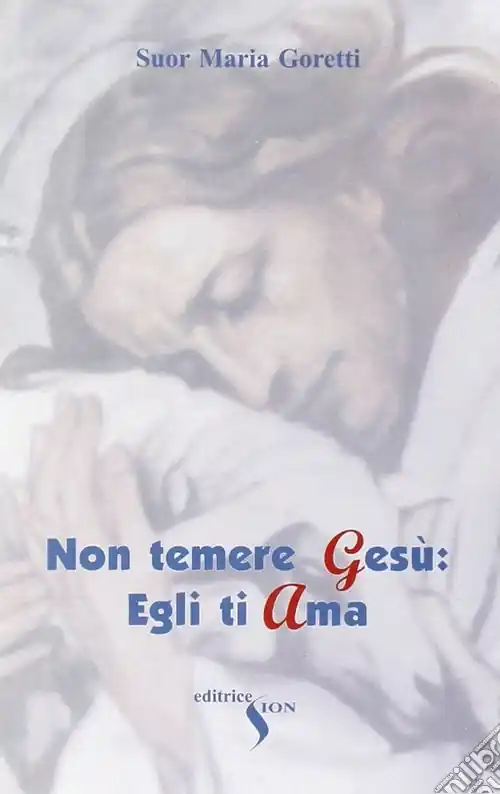 Non temere Gesù egli ti ama Subito Disponibile