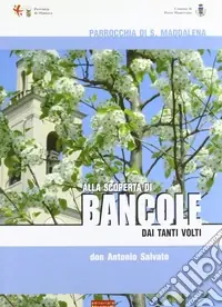 Subito Disponibile Alla scoperta di Bancole dai tanti volti