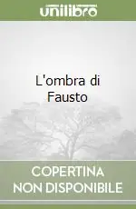L‘ombra di Fausto Occasione Imperdibile