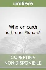 Occasione Imperdibile Who on earth is Bruno Munari?