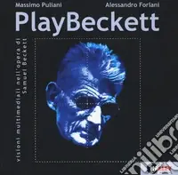 Promozione Esclusiva PlayBeckett. Visioni multimediali nell‘opera di Samuel Beckett. Con DVD