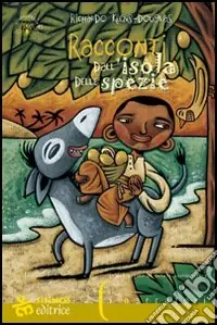 Esclusivo Racconti dall‘isola delle spezie. Ediz. italiana e inglese