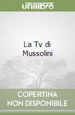 Popolare La Tv di Mussolini