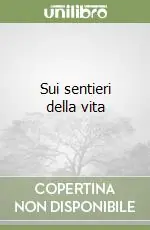 Sui sentieri della vita Acquista Ora