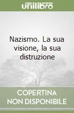 Prezzo Basso Nazismo. La sua visione, la sua distruzione