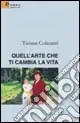 Quell‘arte che ti cambia la vita Offerta