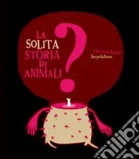 La solita storia di animali? Solo Oggi
