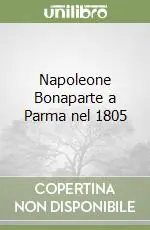 Di Tendenza Napoleone Bonaparte a Parma nel 1805