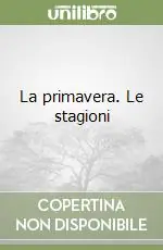 La primavera. Le stagioni Soddisfatti O Rimborsati