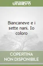 Biancaneve e i sette nani. Io coloro Subito Disponibile