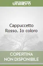 Cappuccetto Rosso. Io coloro Subito Disponibile