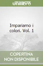 Popolare Impariamo i colori. Vol. 1
