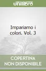 Impariamo i colori. Vol. 3 Ultima Occasione