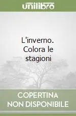 L‘inverno. Colora le stagioni Non Perdere