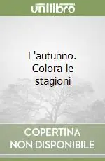 L‘autunno. Colora le stagioni Scelto Dai Clienti