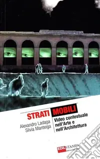 Must-Have Strati mobili. Video contestuale nell‘arte e nell‘architettura